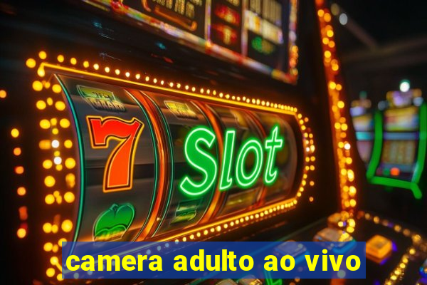 camera adulto ao vivo